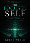 THE FOCUSED SELF 2026 – Fokus, Gewohnheiten und Konsequenz entwickeln